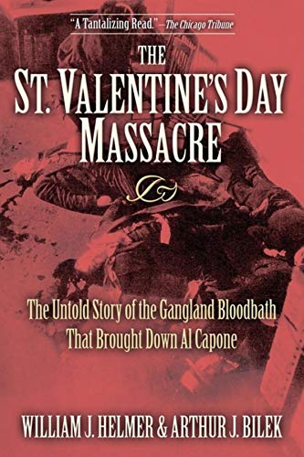 St. Valentine's Day Massacre: The Untold Story of the Gangland Bloodbath That Brought Down Al Capone von Cumberland House Publishing